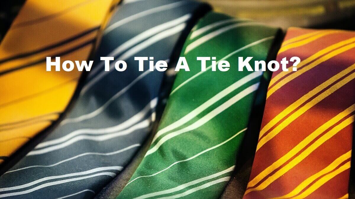 Tie a Tie Knot: Learn easy steps for How to Tie a Tie Knot.